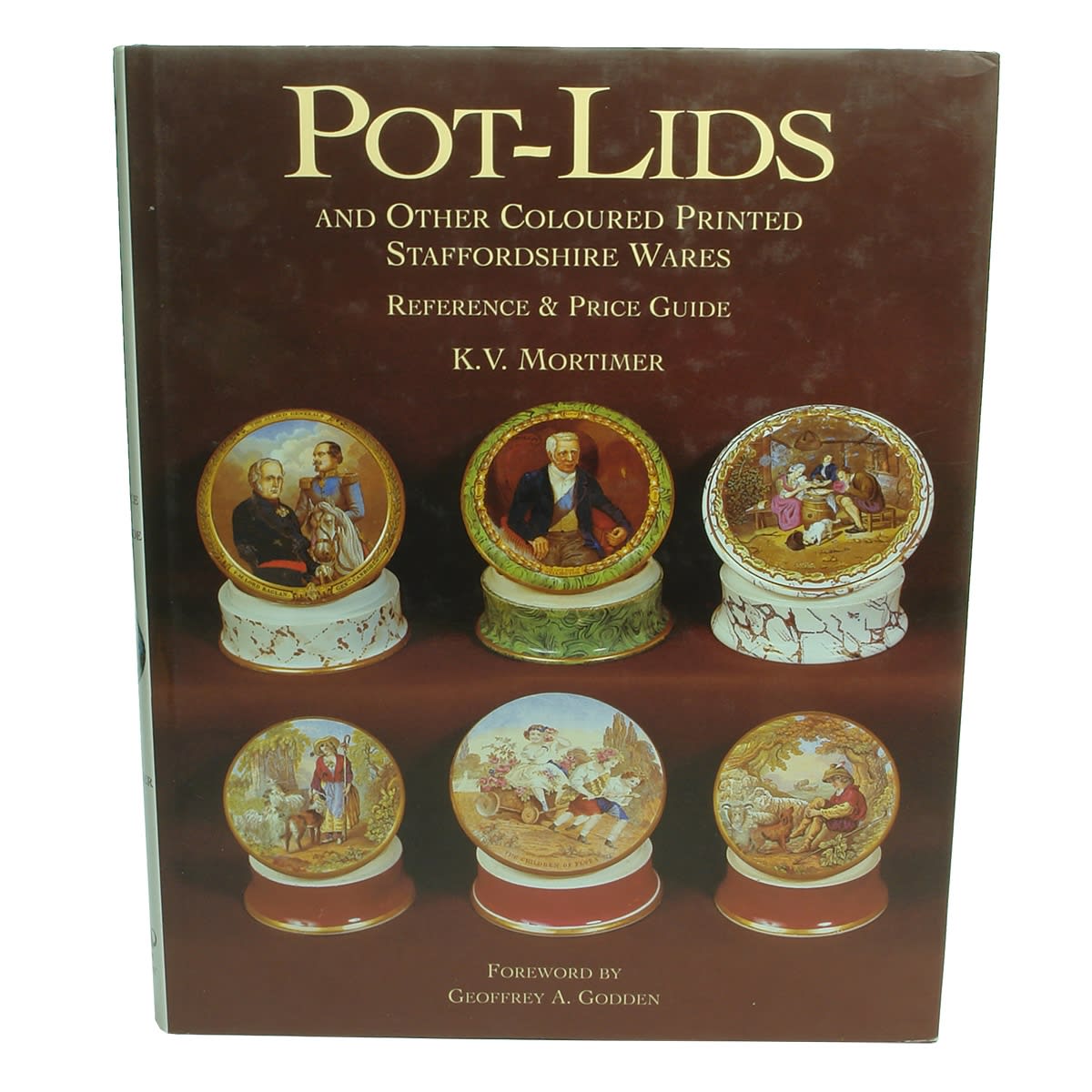 Book. Pot Lids and Other Coloured Printed Staffordshire Wares, Reference & Price Guide, K. V. Mortimer, 2003.