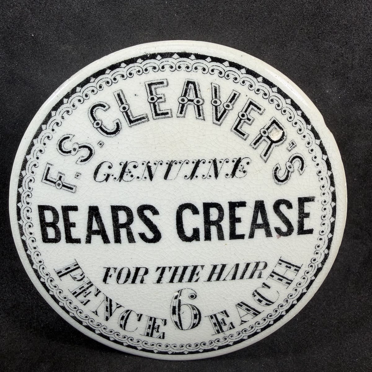 Pot Lid. F. S. Cleaver's Bears Grease. 6 Pence. Black & White.